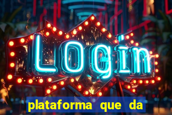 plataforma que da 10 reais de bonus